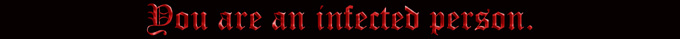 You are infected person.